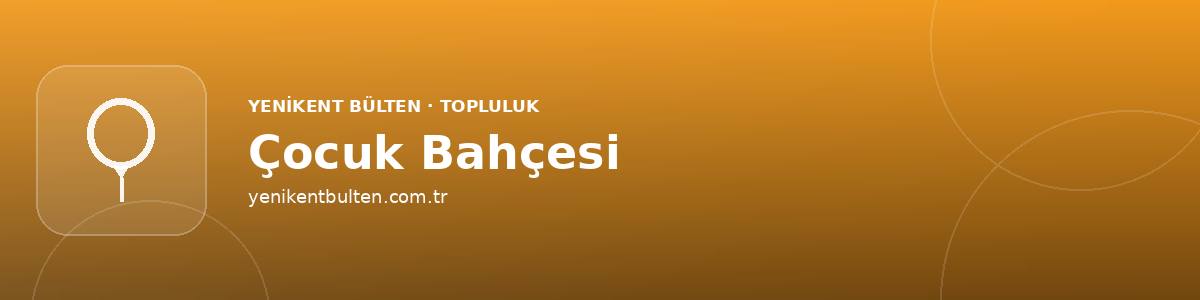 cocuk bahcesi
