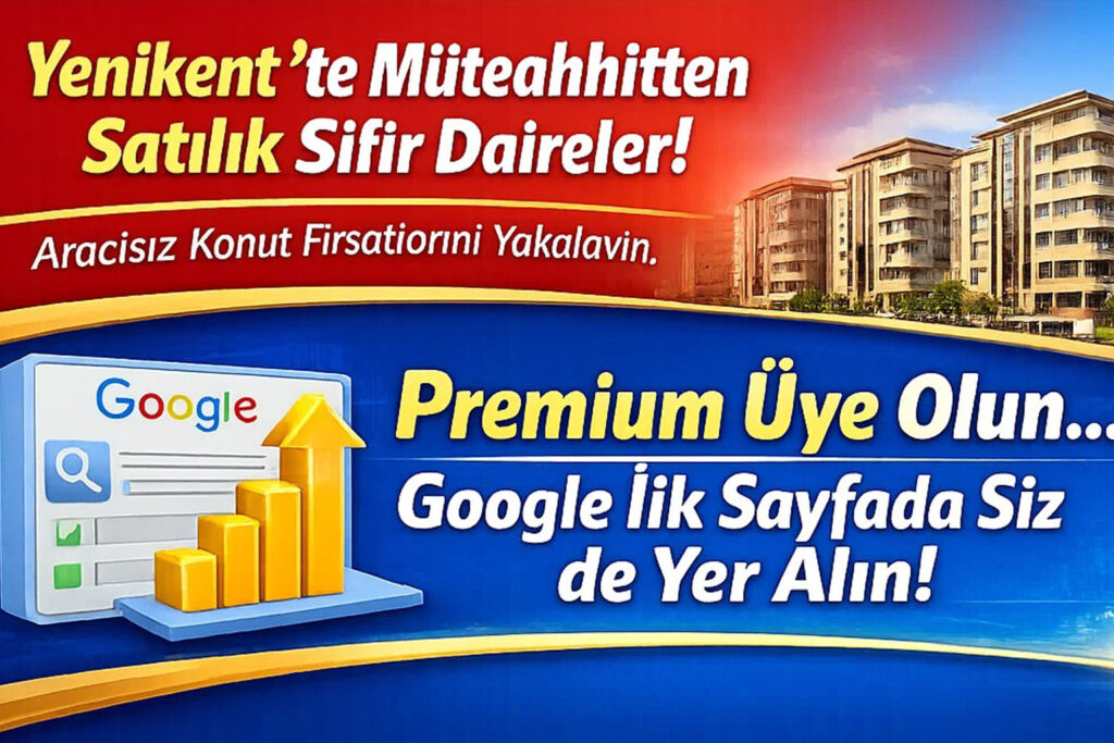 Yenikent’te Müteahhitten Satılık Sıfır Daireler: Aracısız Konut Fırsatlarını Yakalayın