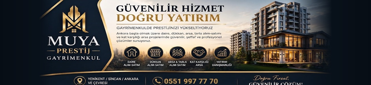 MUYA Prestij Gayrimenkul kapak görseli — Yenikent Sincan Ankara daire, dükkan, arsa ve tarla alım satım
