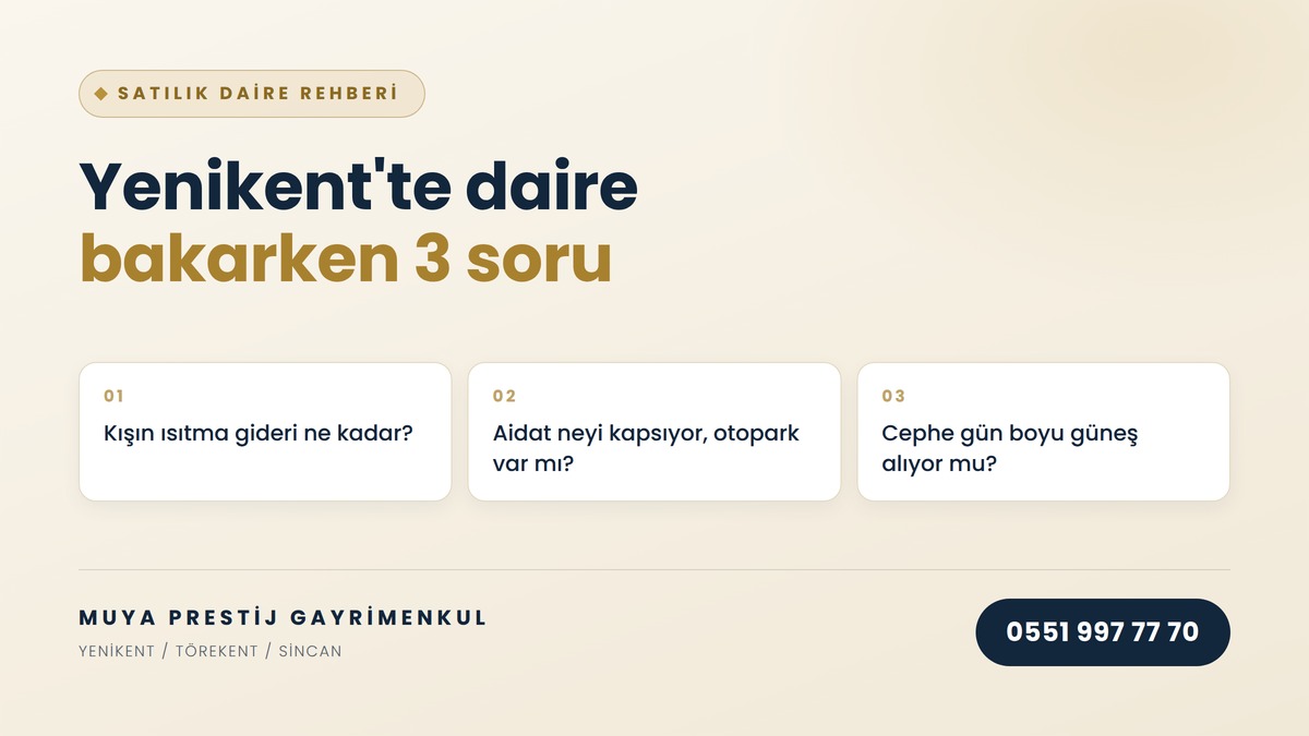 Yenikent satılık daire ararken sorulması gereken 3 soru — MUYA Prestij Gayrimenkul