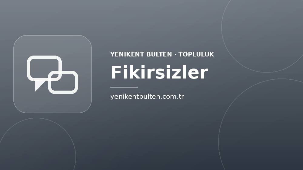 topluluk fikirsizler