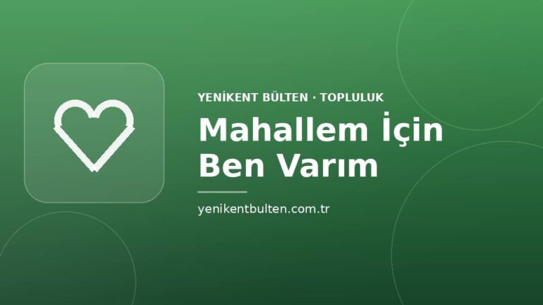 topluluk mahallem icin ben varim